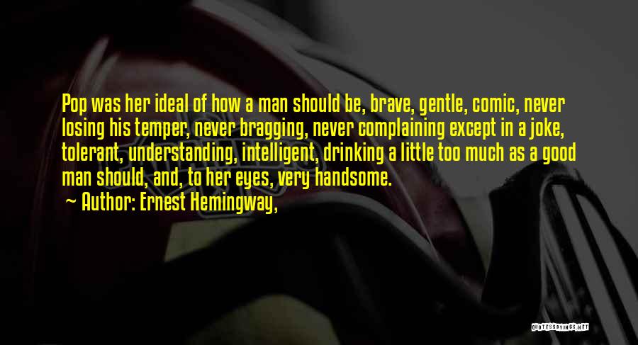 Be Handsome Quotes By Ernest Hemingway,