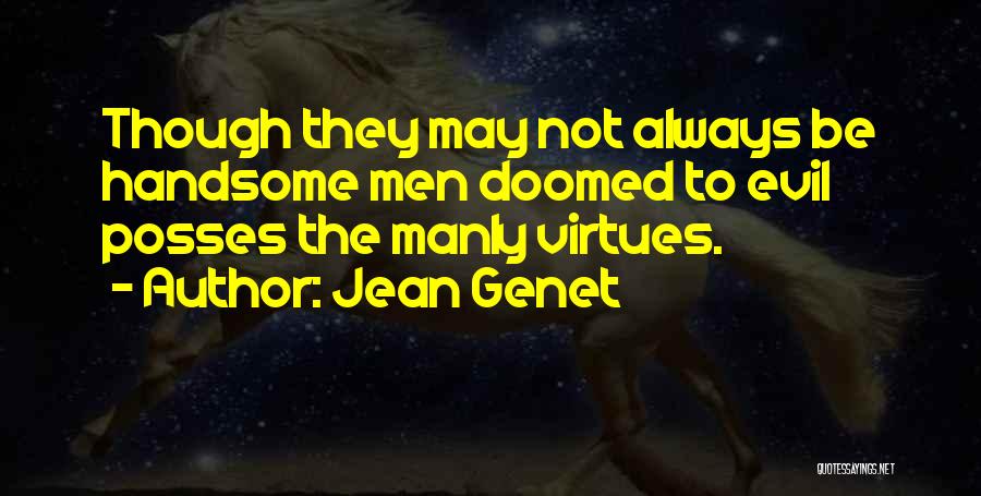 Be Handsome Quotes By Jean Genet