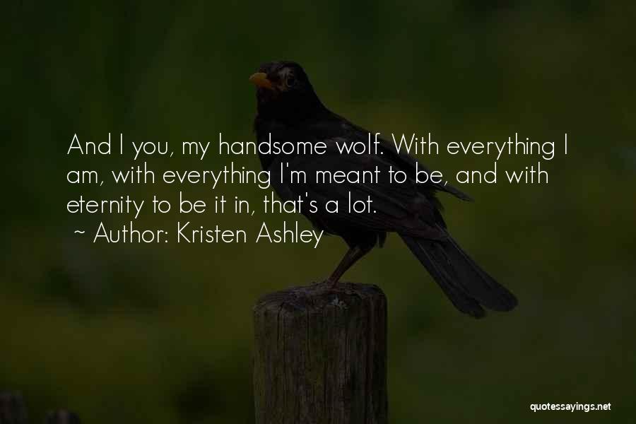 Be Handsome Quotes By Kristen Ashley