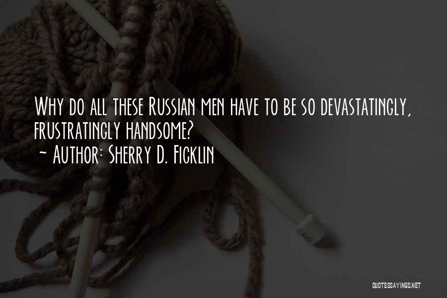 Be Handsome Quotes By Sherry D. Ficklin