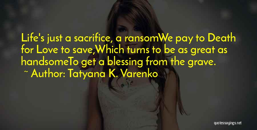 Be Handsome Quotes By Tatyana K. Varenko