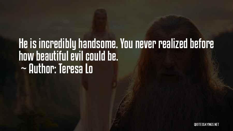 Be Handsome Quotes By Teresa Lo