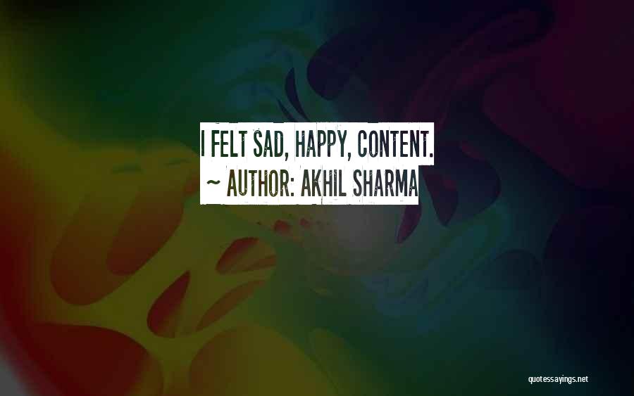 Be Happy And Content With Yourself Quotes By Akhil Sharma