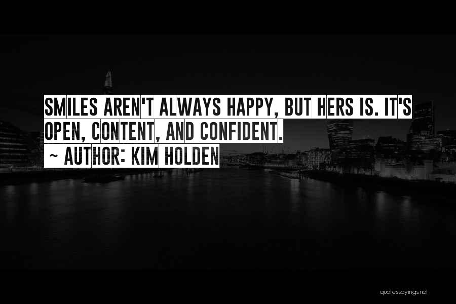 Be Happy And Content With Yourself Quotes By Kim Holden