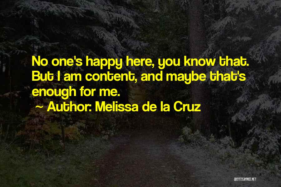 Be Happy And Content With Yourself Quotes By Melissa De La Cruz