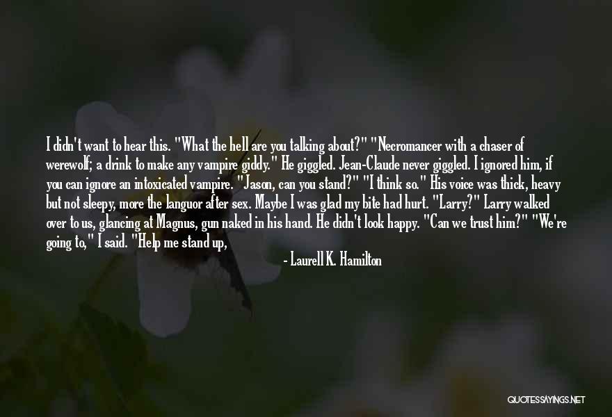 Be Happy And Ignore Quotes By Laurell K. Hamilton Be Happy And Ignore Quotes By Laurell K. Hamilton