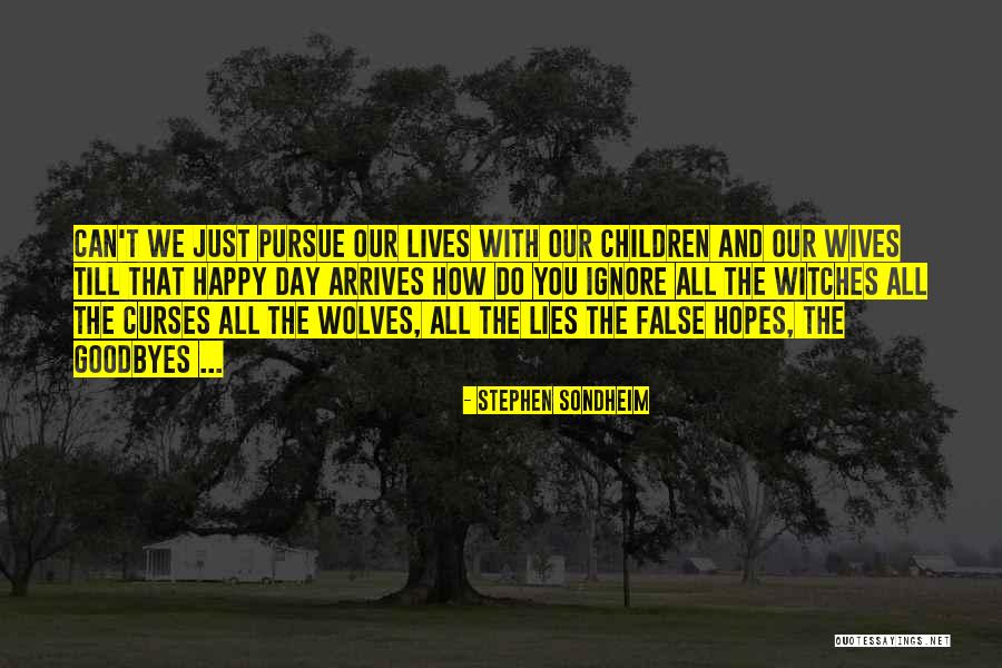 Be Happy And Ignore Quotes By Stephen Sondheim Be Happy And Ignore Quotes By Stephen Sondheim