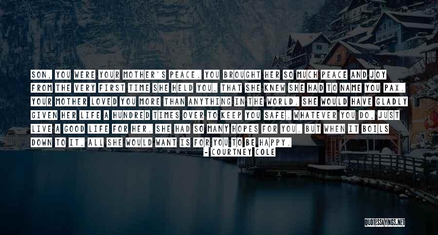 Be Happy And Live Life Quotes By Courtney Cole Be Happy And Live Life Quotes By Courtney Cole