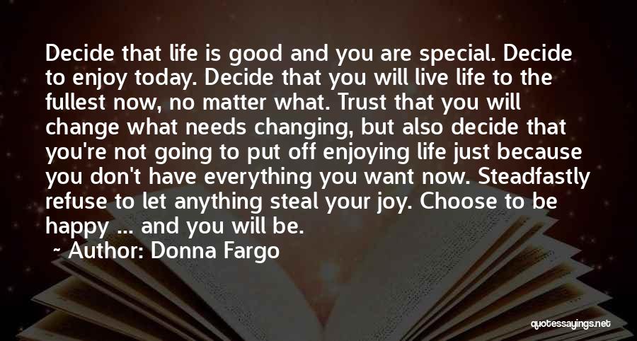 Be Happy And Live Life Quotes By Donna Fargo