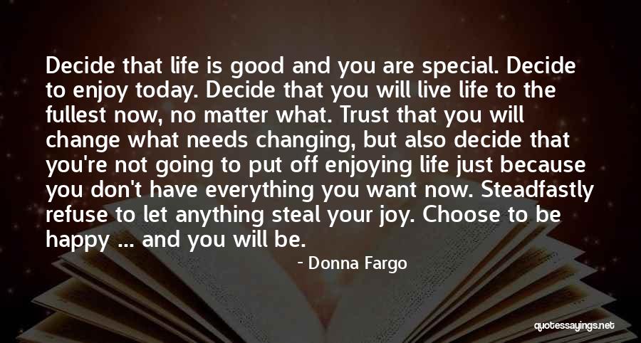 Be Happy And Live Life Quotes By Donna Fargo