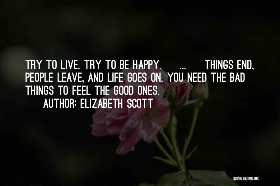 Be Happy And Live Life Quotes By Elizabeth Scott
