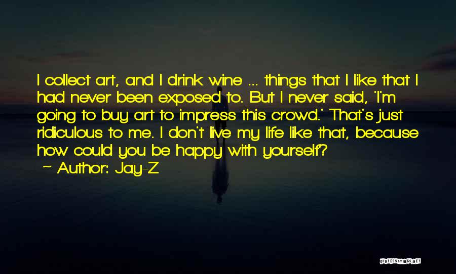 Be Happy And Live Life Quotes By Jay-Z