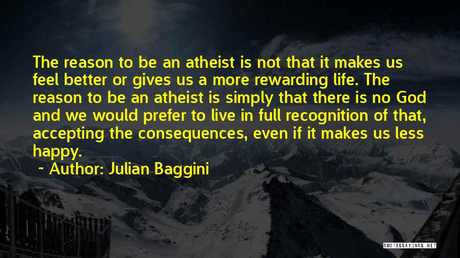 Be Happy And Live Life Quotes By Julian Baggini