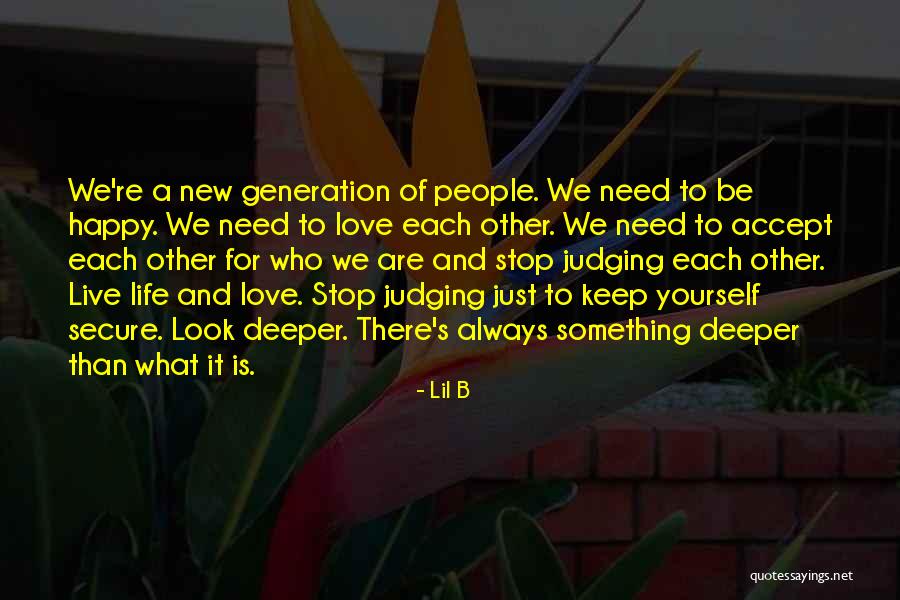 Be Happy And Live Life Quotes By Lil B