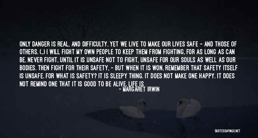 Be Happy And Live Life Quotes By Margaret Irwin