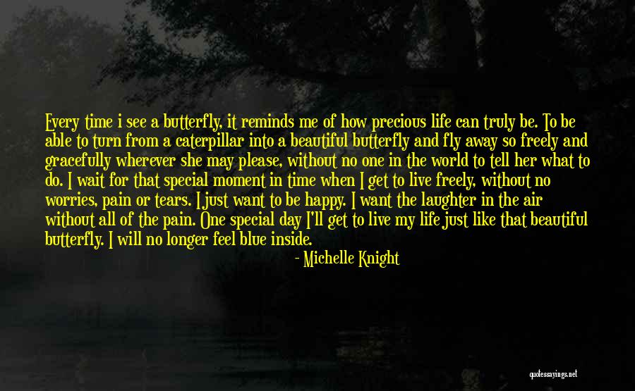 Be Happy And Live Life Quotes By Michelle Knight