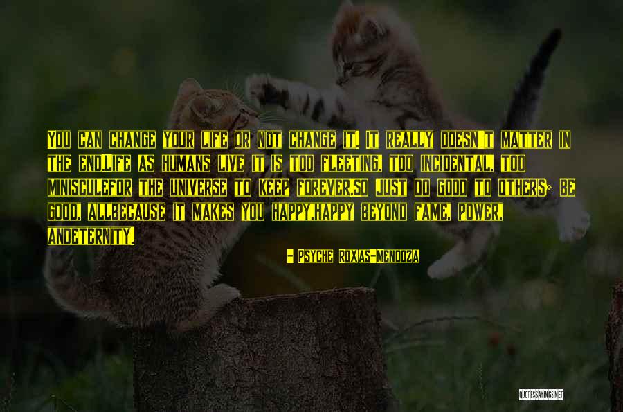 Be Happy And Live Life Quotes By Psyche Roxas-Mendoza Be Happy And Live Life Quotes By Psyche Roxas-Mendoza