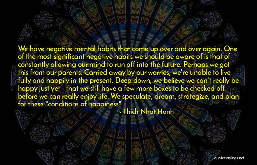 Be Happy And Live Life Quotes By Thich Nhat Hanh