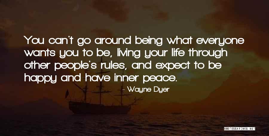 Be Happy And Live Life Quotes By Wayne Dyer