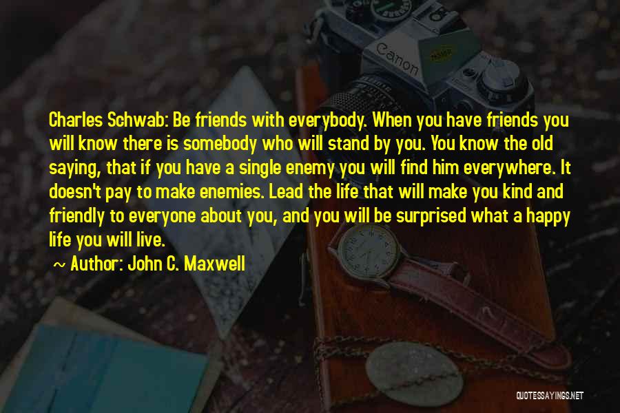 Be Happy And Single Quotes By John C. Maxwell