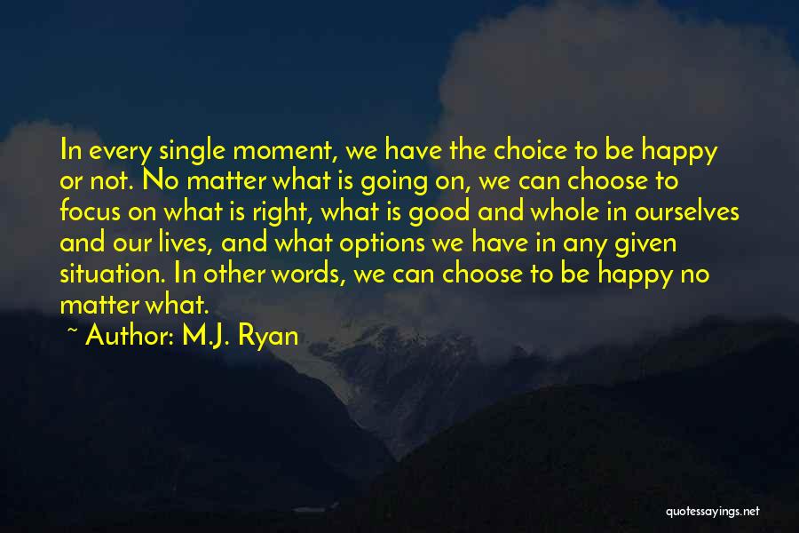 Be Happy And Single Quotes By M.J. Ryan