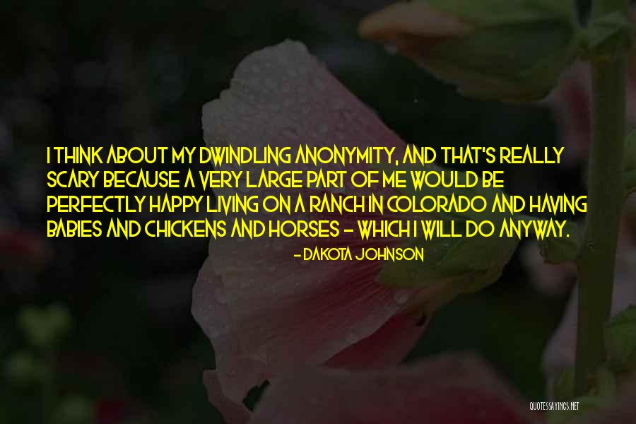Be Happy Anyway Quotes By Dakota Johnson Be Happy Anyway Quotes By Dakota Johnson