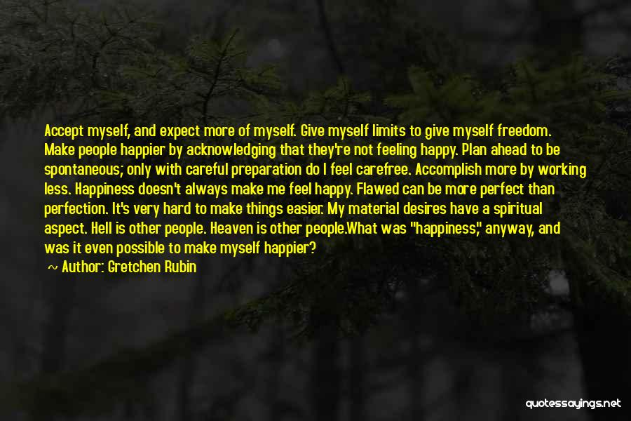 Be Happy Anyway Quotes By Gretchen Rubin Be Happy Anyway Quotes By Gretchen Rubin