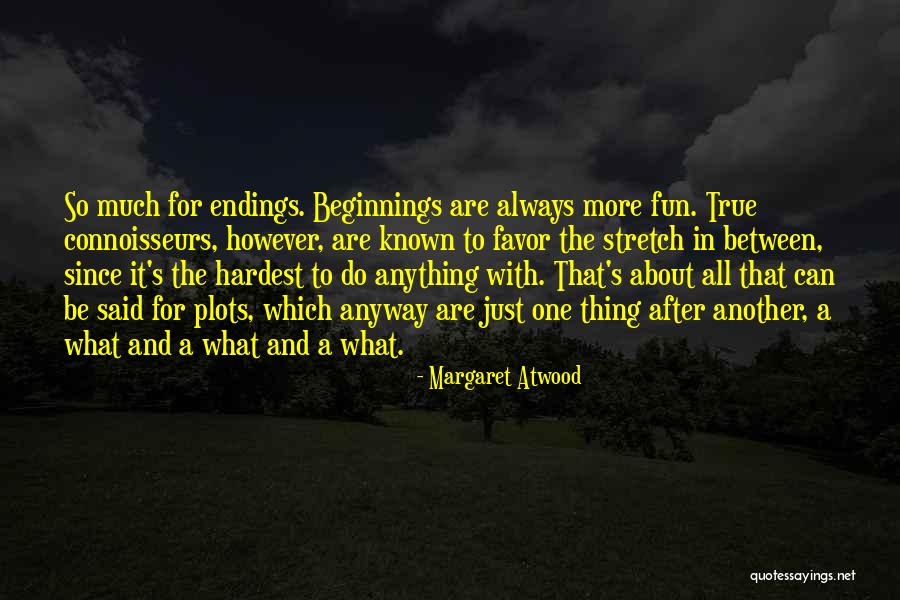 Be Happy Anyway Quotes By Margaret Atwood