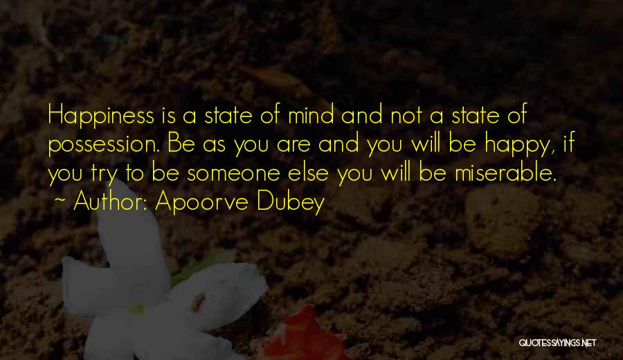 Be Happy As You Are Quotes By Apoorve Dubey