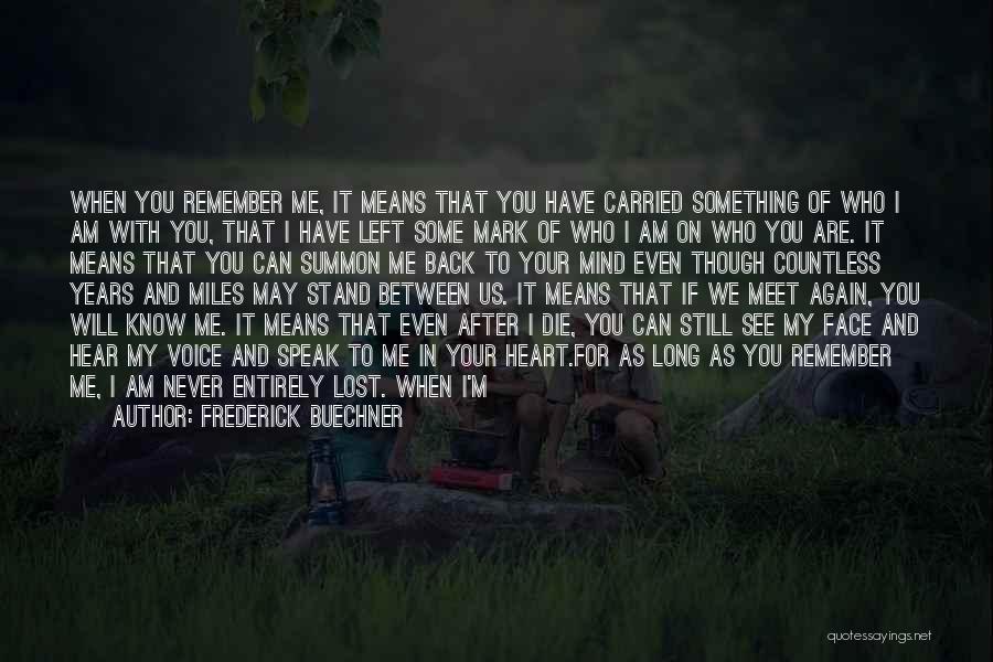 Be Happy As You Are Quotes By Frederick Buechner