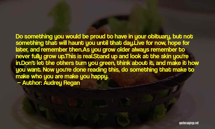 Be Happy Be Who You Want To Be Quotes By Audrey Regan