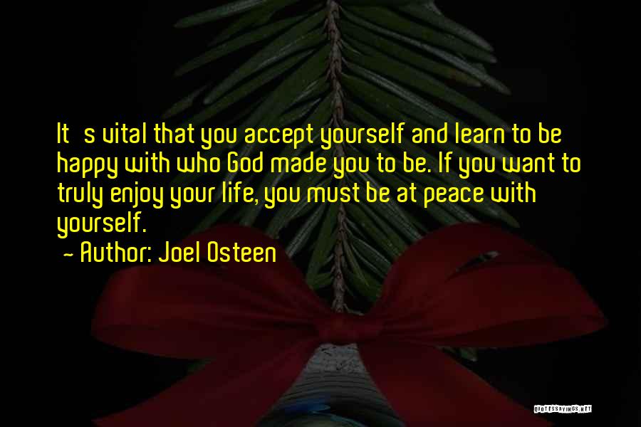 Be Happy Be Who You Want To Be Quotes By Joel Osteen