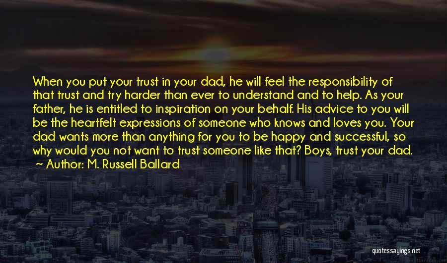 Be Happy Be Who You Want To Be Quotes By M. Russell Ballard