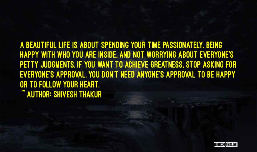 Be Happy Be Who You Want To Be Quotes By Shivesh Thakur