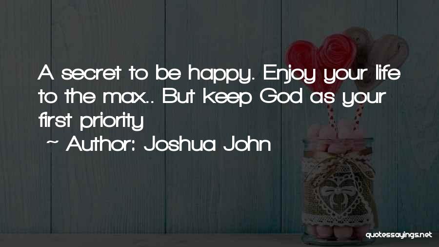 Be Happy Enjoy Life Quotes By Joshua John