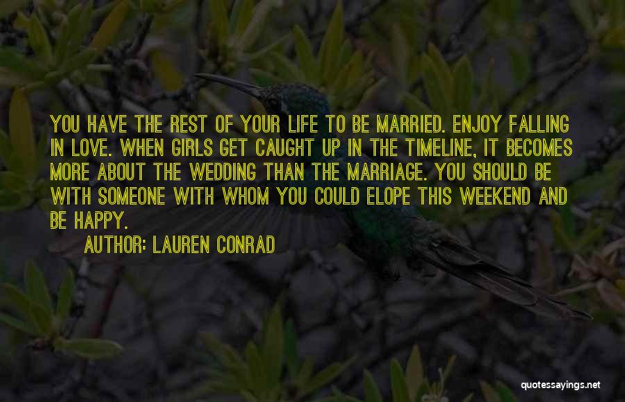 Be Happy Enjoy Life Quotes By Lauren Conrad