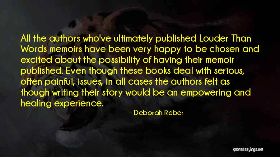 Be Happy Even Though Quotes By Deborah Reber Be Happy Even Though Quotes By Deborah Reber