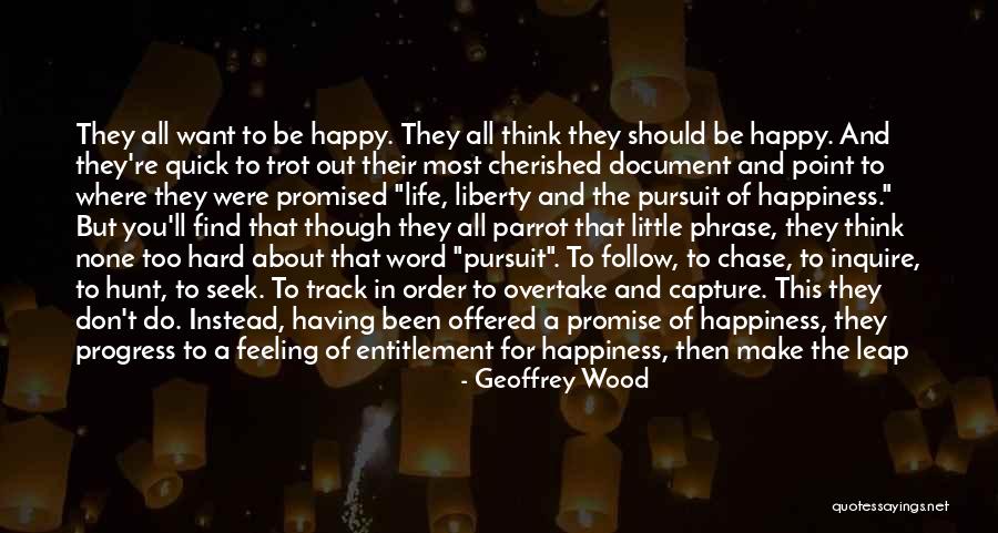 Be Happy Even Though Quotes By Geoffrey Wood Be Happy Even Though Quotes By Geoffrey Wood