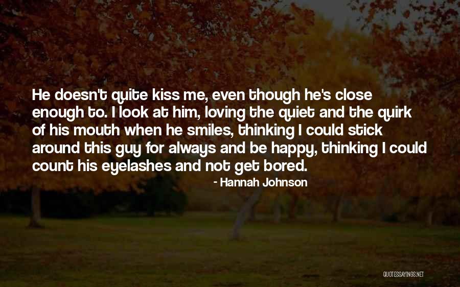 Be Happy Even Though Quotes By Hannah Johnson Be Happy Even Though Quotes By Hannah Johnson