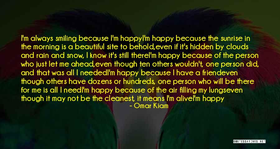 Be Happy Even Though Quotes By Omar Kiam Be Happy Even Though Quotes By Omar Kiam