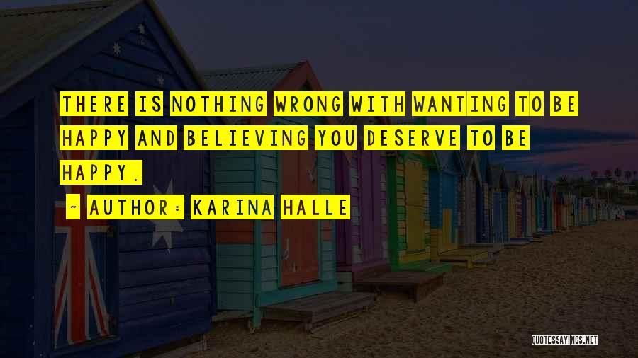 Be Happy Even When Things Go Wrong Quotes By Karina Halle