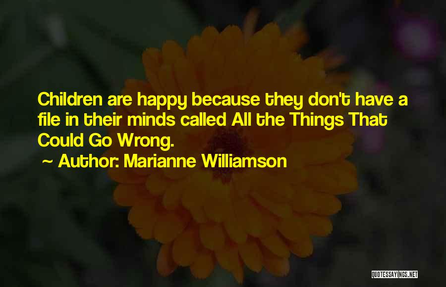 Be Happy Even When Things Go Wrong Quotes By Marianne Williamson