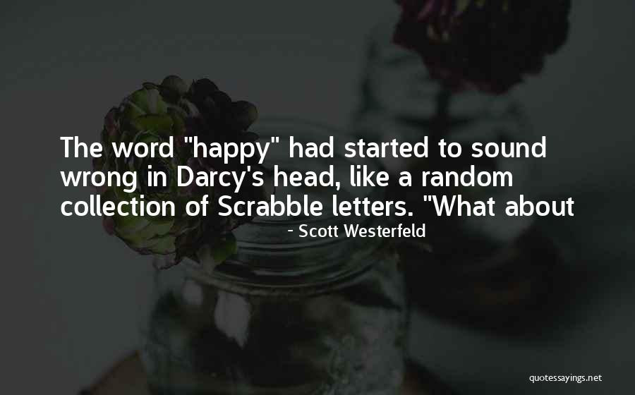 Be Happy Even When Things Go Wrong Quotes By Scott Westerfeld