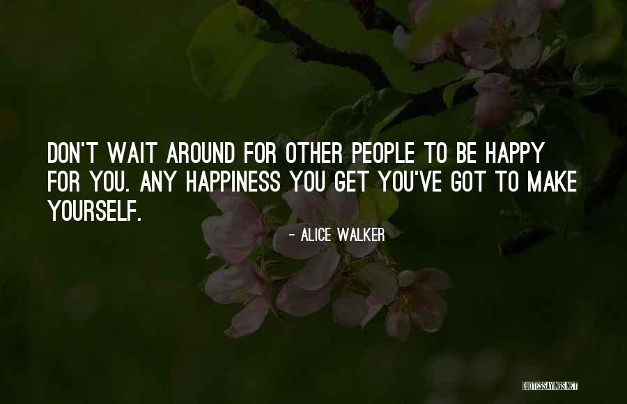 Be Happy For Other People Quotes By Alice Walker Be Happy For Other People Quotes By Alice Walker