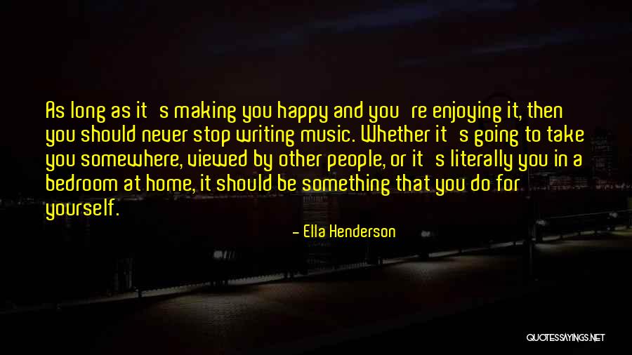 Be Happy For Other People Quotes By Ella Henderson Be Happy For Other People Quotes By Ella Henderson