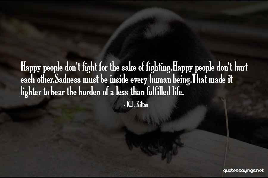 Be Happy For Other People Quotes By K.J. Kilton Be Happy For Other People Quotes By K.J. Kilton