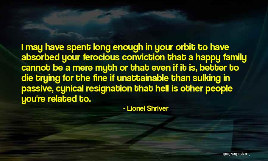 Be Happy For Other People Quotes By Lionel Shriver Be Happy For Other People Quotes By Lionel Shriver
