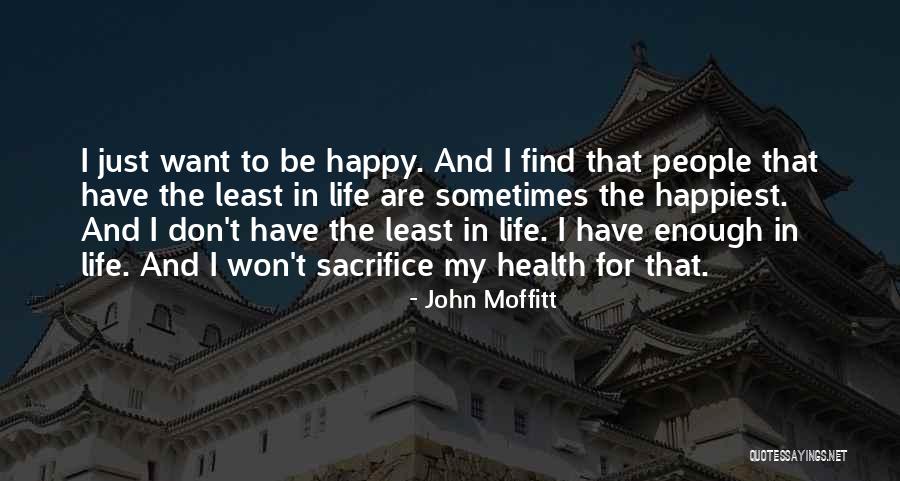 Be Happy In Life Quotes By John Moffitt Be Happy In Life Quotes By John Moffitt