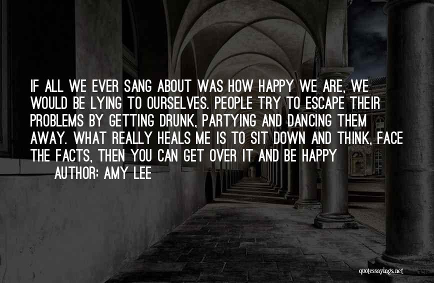 Be Happy Me Quotes By Amy Lee