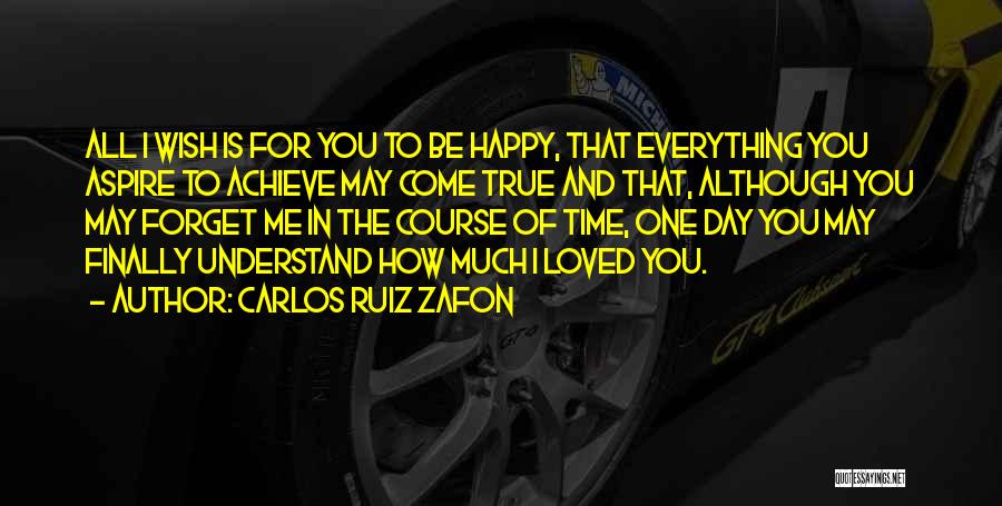 Be Happy Me Quotes By Carlos Ruiz Zafon